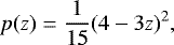 \[ p(z) = \frac{1}{15}(4-3z)^2, \]