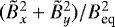 $(\tilde{B}_x^2&#x002B;\tilde{B}_y^2)/B_{\textrm{eq}}^2$