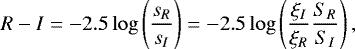 \begin{equation*} R-I= -2.5 \log \left(\frac{s_{R}}{s_{I}}\right) = -2.5 \log \left(\frac {\xi_{I}} {\xi_{R}}\frac{S_{R}}{S_{I}}\right) ,\end{equation*}
