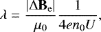 \begin{equation*}\lambda = \frac{|\mathrm{\Delta} \textbf{B}_{\mathrm{e}}|}{\mu_0}\frac{1}{4 e n_0 U}, \end{equation*}
