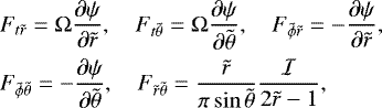 \begin{align*} &F_{t\tilde{r}} = \mathrm{\Omega} \frac{\partial \psi}{\partial \tilde{r}},\quad F_{t\tilde{\theta}} = \mathrm{\Omega} \frac{\partial \psi}{\partial \tilde{\theta}},\quad F_{\tilde{\phi} \tilde{r}} = -\frac{\partial \psi}{\partial \tilde{r}},\notag \\ &F_{\tilde{\phi} \tilde{\theta}} = -\frac{\partial \psi}{\partial \tilde{\theta}},\quad F_{\tilde{r}\tilde{\theta}} = \frac{\tilde{r}}{\pi\sin\tilde{\theta}}\frac{\mathcal{I}}{2\tilde{r}-1}, \end{align*}