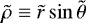$\tilde{\rho}\equiv \tilde{r}\sin\tilde{\theta}$