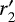 $r^{\prime}_2$