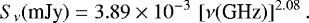 \begin{equation*} S_{\nu}(\textrm{mJy}) = 3.89\times10^{-3} \, \left[\nu(\textrm{GHz})\right]^{2.08}.\end{equation*}