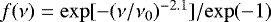 $f(\nu)=\mathrm{exp}[-(\nu/\nu_{0})^{-2.1}]/\mathrm{exp}(-1)$