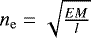 $n_{\mathrm{e}} = \sqrt{\frac{EM}{l}}$