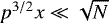 $ p^{3/2}x \ll \sqrt{N}$