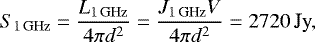 \begin{equation*} S_{1\, \mathrm{GHz}} = \frac{L_{{1\, \mathrm{GHz}}}}{4 \pi d^2} = \frac{J_{ {1\, \mathrm{GHz}}} V}{4 \pi d^2} = 2720 \, \textrm{Jy,} \end{equation*}
