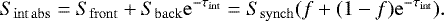 \begin{equation*} S_{\mathrm{int \,abs}} = S_{\mathrm{front}} &#x002B; S_{\mathrm{{back}}} \mathrm{e}^{-\tau_{\mathrm{int}}} = S_{\mathrm{synch}} (f&#x002B; (1-f) \mathrm{e}^{-\tau_{\mathrm{int}}}).\vspace*{-0.5pt}\end{equation*}