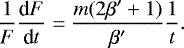 \begin{equation*}\vspace*{1pt} \frac{1}{F} \frac{\textrm{d}F}{\textrm{d}t} = \frac{m (2 \beta^{\prime} &#x002B;1)}{\beta^{\prime}} \frac{1}{t}.\end{equation*}