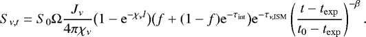 \begin{equation*}S_{\nu, t} = S_0 \mathrm{\Omega} \frac{J_{\nu}}{4 \pi \chi_{\nu}} \big( 1 - \mathrm{e}^{- \chi_{\nu} l} \big) \big(f&#x002B; (1-f) \mathrm{e}^{-\tau_{\mathrm{int}}}\big) \mathrm{e} ^{-\tau_{\nu, \mathrm{ISM}}} \left( \frac{t - t_{\mathrm{exp}}}{t_0 - t_{\mathrm{exp}}} \right)^{- \beta}. \vspace*{-1pt}\end{equation*}