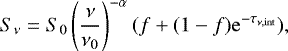 \begin{equation*} S_{\nu} = S_0 \left( \frac{\nu}{\nu_0} \right)^{-\alpha} (f &#x002B; (1-f)\mathrm{e} ^{-\tau_{\nu, \mathrm{int}}}),\end{equation*}
