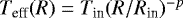 $ T_{\textrm{eff}}(R)= T_{\textrm{in}} (R/R_{\textrm{in}})^{-p}$