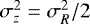 $\sigma_z^2=\sigma_R^2/2$