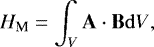 \begin{equation*} \centering { {H_{\textrm{M}}=\int_{V}\mathbf{A}\cdot\mathbf{B}\mathrm{d}V},} \end{equation*}