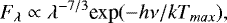 \begin{equation*} F_{\lambda} \propto \lambda^{-7/3} \textrm{exp}(-h\nu/kT_{max}), \end{equation*}