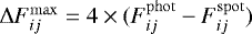 $\mathrm{\Delta} F_{ij} ^{\mathrm{{max}}} = 4 \times (F_{ij} ^{\mathrm{phot}} - F_{ij} ^{\mathrm{spot}})$