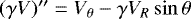 $(\gamma V)^{\prime\prime}=V_{\theta}-\gamma V_R\sin\theta$