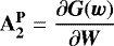 $\mathbf{A_2^{\mathbf{P}}}=\dfrac{\partial\vec{G}(\vec{w})}{\partial\vec{W}}$