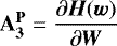 $\mathbf{A_3^{\mathbf{P}}}=\dfrac{\partial\vec{H}(\vec{w})}{\partial\vec{W}}$