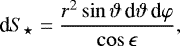 \begin{align*}\text{d} S_{\star}=\frac{r^2\sin\vartheta\,\text{d}\vartheta\,\text{d}\varphi}{\cos\epsilon}, \end{align*}