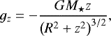 \begin{align*}g_z=-\frac{GM_{\star}z}{\left(R^2&#x002B;z^2\right)^{3/2}}, \end{align*}