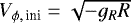 $V_{\phi,\,\text{ini}}=\sqrt{-g_RR}$