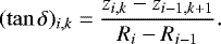 \begin{align*}(\tan\delta)_{i,k}=\frac{z_{i,k}-z_{i-1,k&#x002B;1}}{R_i-R_{i-1}}. \end{align*}