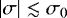 $ \left| \sigma \right| \lesssim \sigma_0 $