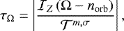 \begin{equation*} \tau_{\mathrm{\Omega}} = \left| \frac{\mathcal{I}_Z \left({\mathrm{\Omega}} - n_{\textrm{orb}} \right) }{\mathcal{T}^{m,\sigma}} \right|, \end{equation*}
