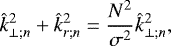 \begin{equation*} \hat{k}_{\perp ; n}^2 &#x002B; \hat{k}_{r ; n}^2 = \frac{N^2}{\sigma^2} \hat{k}_{\perp ; n}^2,\end{equation*}