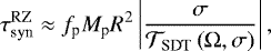 \begin{equation*} \tau_{\textrm{syn}}^{\textrm{RZ}} \approx f_{\textrm{p}} M_{\textrm{p}} R^2 \left| \frac{\sigma}{\mathcal{T}_{\textrm{SDT}} \left({\mathrm{\Omega}} , \sigma \right)} \right|,\end{equation*}