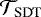 $ \mathcal{T}_{\textrm{SDT}} $