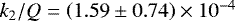 $ k_2 / Q = \left( 1.59 \pm 0.74 \right) \times 10^{-4} $