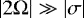 $ \left| 2 {\mathrm{\Omega}} \right| \gg \left| \sigma \right| $