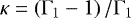 $ \kappa = \left({\mathrm{\Gamma}}_1 - 1 \right) / {\mathrm{\Gamma}}_1 $