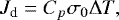 \begin{equation*} J_{\textrm{d}} = C_p \sigma_0 {\mathrm{\Delta}} T,\end{equation*}