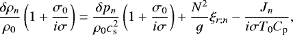 \begin{equation*} \frac{\delta \rho_n}{\rho_0} \left( 1 &#x002B; \frac{\sigma_0}{i \sigma} \right) = \frac{\delta p_n}{\rho_0 c_{\textrm{s}}^2} \left( 1 &#x002B; \frac{\sigma_0}{i \sigma} \right) &#x002B; \frac{N^2}{g} \xi_{r ; n} - \frac{J_n}{i \sigma T_0 C_{\textrm{p}}}, \end{equation*}
