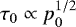 $\tau_0 \propto p_0^{1/2}$