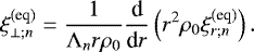 \begin{equation*} \xi_{\perp ; n}^{(\textrm{eq})} = \frac{1}{{\mathrm{\Lambda}}_n r \rho_0} \frac{{\textrm{d}}}{{\textrm{d}}r} \left( r^2 \rho_0 \xi_{r ; n}^{(\textrm{eq} )} \right). \end{equation*}