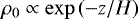 $ \rho_0 \propto \exp \left( - z / H \right) $