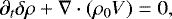 \begin{equation*} \partial_t \delta \rho &#x002B; \nabla \cdot \left( \rho_0 {V} \right) = 0, \end{equation*}