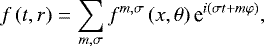 \begin{equation*} f \left( t , {r} \right) = \sum_{m,\sigma} f^{m,\sigma} \left( x , \theta \right) \textrm{e}^{i \left( \sigma t &#x002B; m \varphi \right)},\end{equation*}
