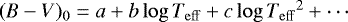 $(B-V)_0 = a &#x002B; b\log{T_{\mathrm{eff}}} &#x002B; c\log{T_{\mathrm{eff}}}^2 &#x002B; \cdots$