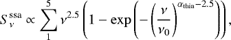 \begin{equation*} S^{\textrm{ssa}}_{\nu} \propto \sum^{5}_{1} \nu^{2.5} \left( 1 - \exp\left(- \left(\frac{\nu}{\nu_{0}}\right)^{\alpha_{\textrm{thin}}-2.5}\right)\right), \end{equation*}