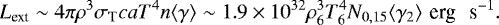 \begin{equation*} L_{\textrm{ext}} \sim 4\pi \rho^3 \sigma_{\textrm{T}} c a T^4 n \langle \gamma \rangle \sim 1.9\times 10^{32} \rho_6^3 T_6^4 N_{0, 15} \langle \gamma_2\rangle \,\, \textrm{erg \, s ^{-1}} .\end{equation*}