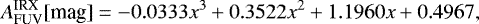 \begin{equation*} A_{\textrm{FUV}}^{\textrm{IRX}}\textrm{[mag]}=-0.0333x^3&#x002B;0.3522x^2&#x002B;1.1960x&#x002B;0.4967, \end{equation*}
