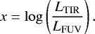 \begin{equation*} x=\log\left(\frac{L_{\textrm{TIR}}}{L_{\textrm{FUV}}}\right). \end{equation*}