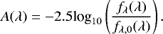 \begin{equation*} A(\lambda) = -2.5\textrm{log}_{10}\left(\frac{f_{\lambda}(\lambda)} {f_{\lambda,0}(\lambda)}\right).\end{equation*}