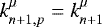 $k^{\mu}_{n&#x002B;1,p}=k^{\mu}_{n&#x002B;1}$